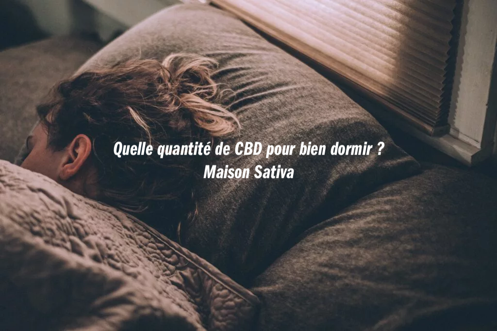 Quelle quantité de CBD pour bien dormir ? Maison Sativa