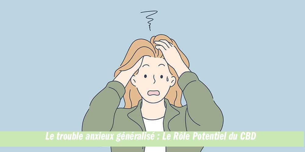 Le trouble anxieux généralisé : rôle potentiel du chanvre