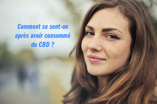 Comment se sent-on après avoir consommé du CBD ?